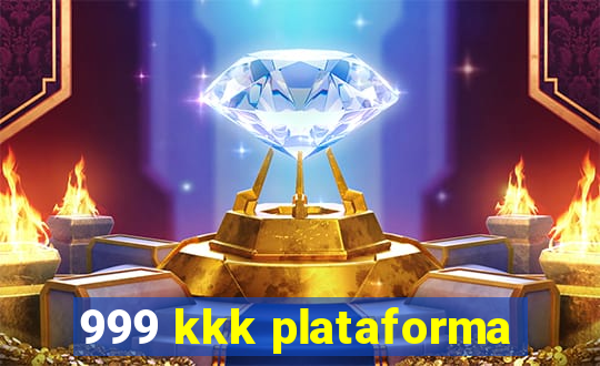 999 kkk plataforma